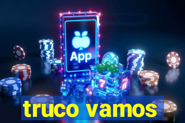 truco vamos